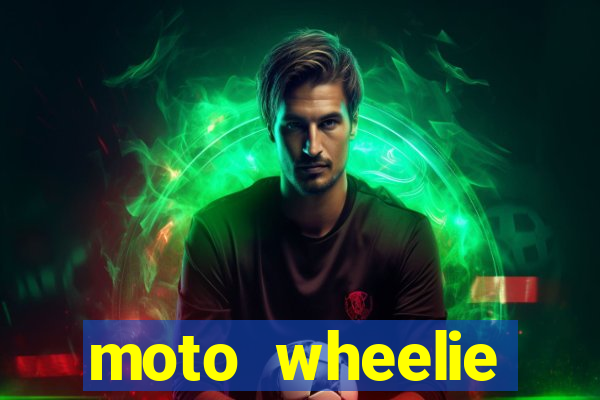 moto wheelie dinheiro infinito